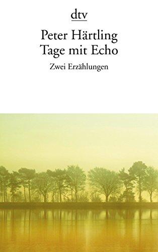 Tage mit Echo: Zwei Erzählungen (dtv Literatur)