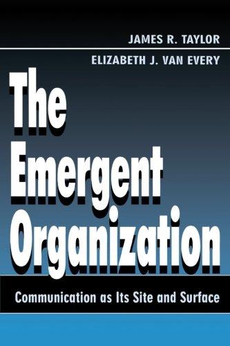 The Emergent Organization: Communication as Its Site and Surface (Lea's Communication (Paperback))