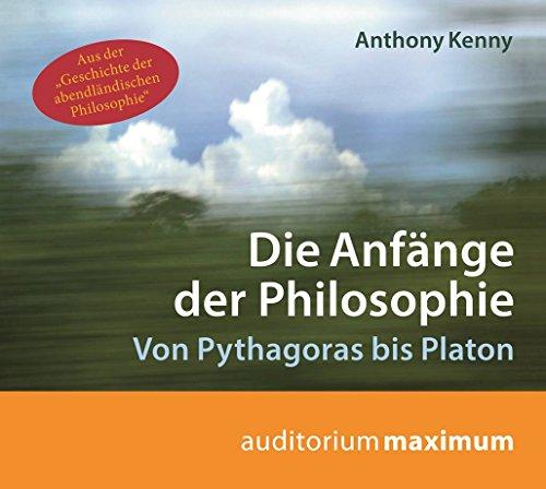 Die Anfänge der Philosophie: Von Pythagoras bis Platon