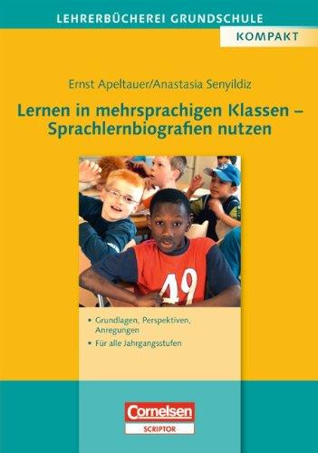 Lehrerbücherei Grundschule - Kompakt: Lernen in mehrsprachigen Klassen - Sprachlernbiografien nutzen: Grundlagen, Perspektiven, Anregungen - Für alle Jahrgangsstufen