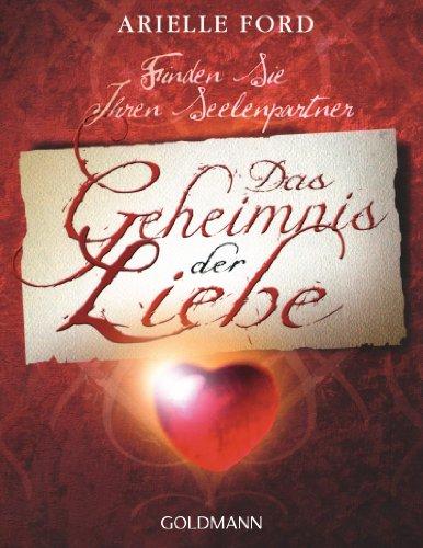 Das Geheimnis der Liebe: Finden Sie Ihren Seelenpartner