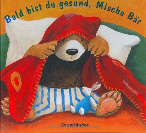 Bald bist du gesund, Mischa Bär