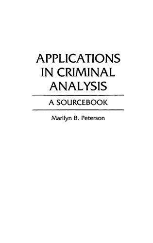 Applications in Criminal Analysis: A Sourcebook