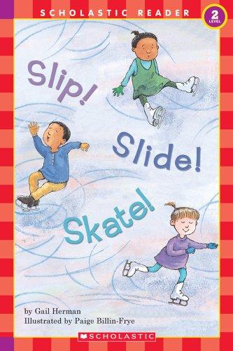 Slip! Slide! Skate! (Level 2) (Hello Reader! Level 2)