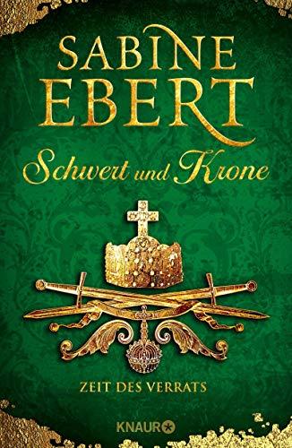 Schwert und Krone - Zeit des Verrats: Roman (Das Barbarossa-Epos, Band 3)