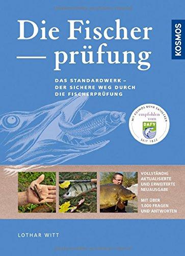 Die Fischerprüfung: Alle Prüfungsfragen mit Antworten Extra: Fliegenfischerprüfung