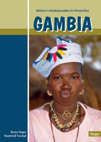 Gambia. Kleines Urlaubsparadies in Westafrika: Mit Ausflügen in den Senegal. Der anspruchsvolle Begleiter für Ihre Reise nach Gambia. Reiseführer mit aktuellen Tips und Informationen