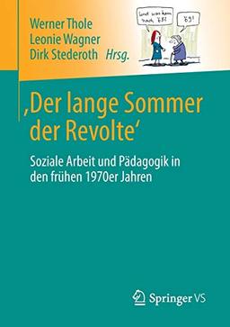 'Der lange Sommer der Revolte': Soziale Arbeit und Pädagogik in den frühen 1970er Jahren