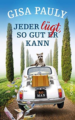 Jeder lügt, so gut er kann: Roman