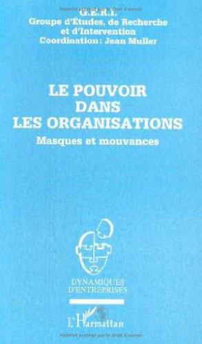 Le pouvoir dans les organisations : masques et mouvances