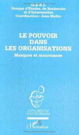 Le pouvoir dans les organisations : masques et mouvances