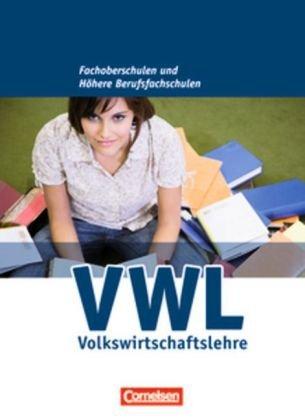 Wirtschaft für Fachoberschulen und Höhere Berufsfachschulen - VWL - Allgemeine Ausgabe [3., überarbeitete Auflage]: Schülerbuch