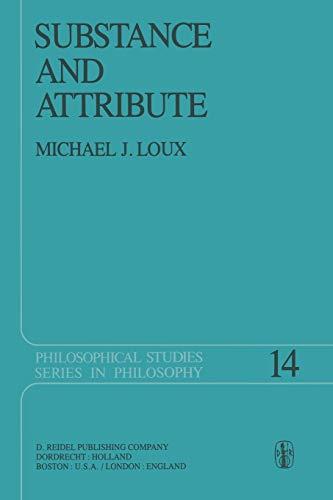 Substance and Attribute: A Study in Ontology (Philosophical Studies Series, 14, Band 14)