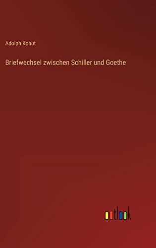 Briefwechsel zwischen Schiller und Goethe