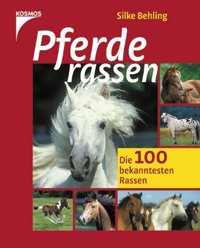 Pferderassen: Die 100 bekanntesten Rassen