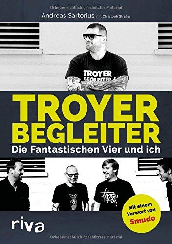 Troyer Begleiter: Die Fantastischen Vier und ich