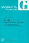 Geschichte der deutschen Sprache, Bd.1, Die Entfaltung der deutschen Sprachgestalt in der Vorzeit und Frühzeit
