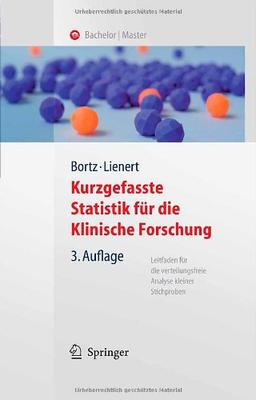 Kurzgefasste Statistik für die klinische Forschung: Leitfaden für die verteilungsfreie Analyse kleiner Stichproben (Springer-Lehrbuch)