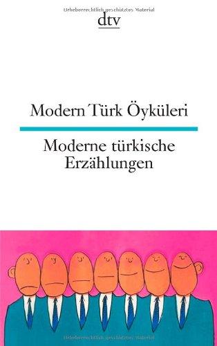 Modern Türk Öyküleri Moderne türkische Erzählungen