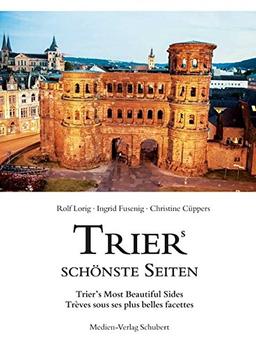 Triers schönste Seiten: Trier's Most Beautiful Sides - Treves sous ses plus belles facettes