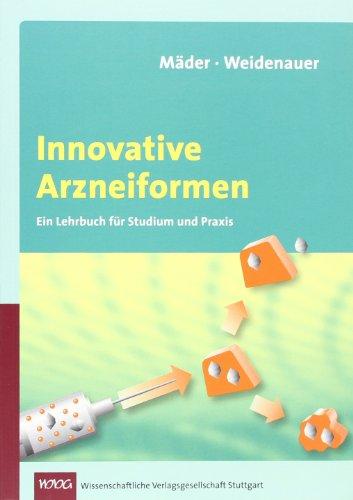 Innovative Arzneiformen: Ein Lehrbuch für Studium und Praxis