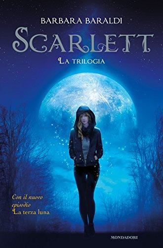 Scarlett. La trilogia: Scarlett-Il bacio del demone-La terza luna