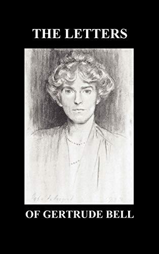 The Letters of Gertrude Bell Volumes I and II