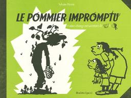 Le pommier impromptu : et autres étranges mésaventures