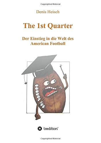 The 1st Quarter - Der Einstieg in die Welt des American Football