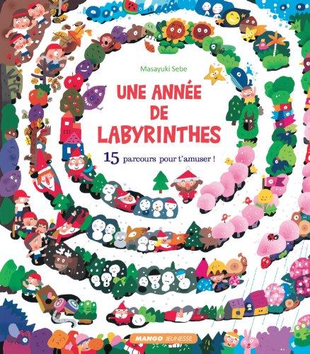 Une année de labyrinthes : 15 parcours pour t'amuser !