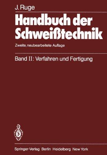 Handbuch der Schweißtechnik: Band II: Verfahren und Fertigung