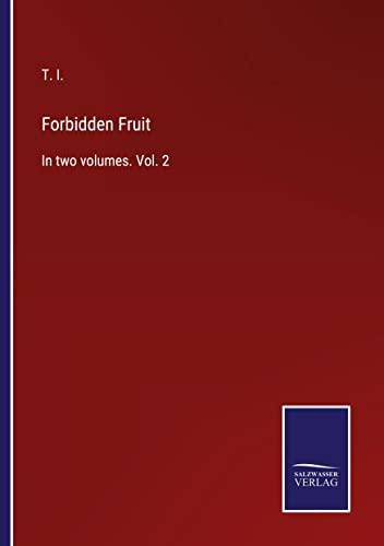 Forbidden Fruit: In two volumes. Vol. 2