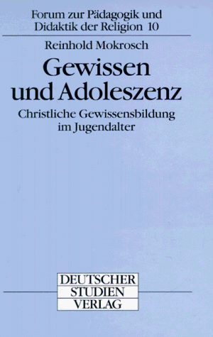 Gewissen und Adoleszenz (Forum zur Pädagogik und Didaktik der Religion)