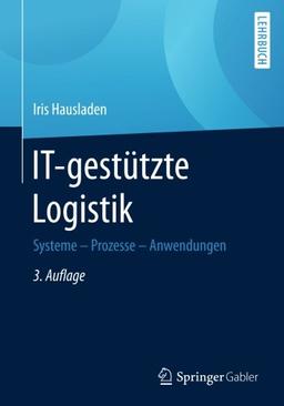 IT-gestützte Logistik: Systeme - Prozesse - Anwendungen