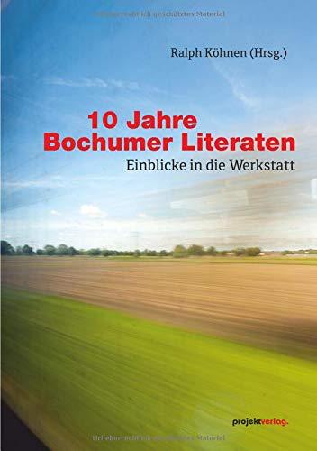 10 Jahre Bochumer Literaten: Einblicke in die Werkstatt