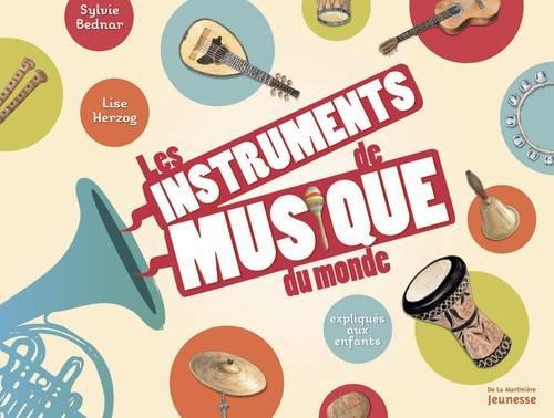 Les instruments de musique du monde : expliqués aux enfants