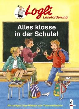 Alles klasse in der Schule! Mit lustigen Lese-Rätseln zum Textverständnis! (Lernmaterialien)