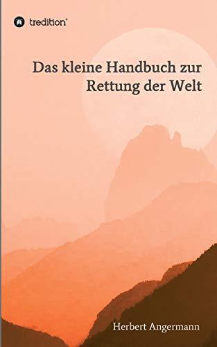 Das kleine Handbuch zur Rettung der Welt: Sahaja Yoga - Die neue Aufklärung