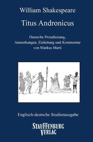 Titus Andronicus: Englisch-deutsche Studienausgabe (Engl. / Dt.) Englischer Originaltext und deutsche Prosaübersetzung (Englisch-Deutsche Studienausgaben)