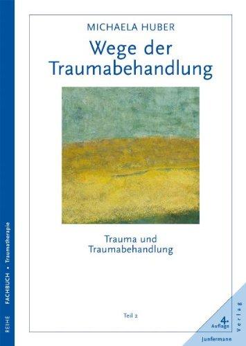 Trauma und Traumabehandlung 2. Wege der Traumabehandlung