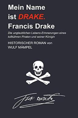 Mein Name ist Drake. Francis Drake