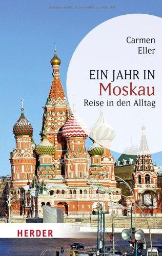 Ein Jahr in Moskau: Reise in den Alltag (HERDER spektrum)