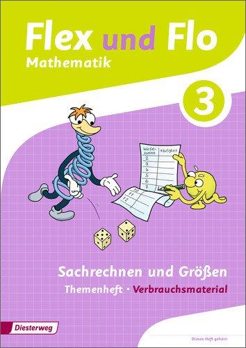 Flex und Flo - Ausgabe 2014: Themenheft Sachrechnen und Größen 3: Verbrauchsmaterial