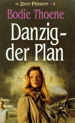 Die Zion-Passion V. Danzig, der Plan: BD 5