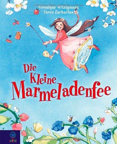 Die kleine Marmeladenfee: Die kleine Marmeladenfee Bd.1