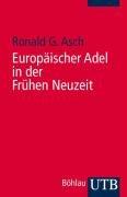 Europäischer Adel in der Frühen Neuzeit: Eine Einführung (Uni-Taschenbücher S): Eine Einführung