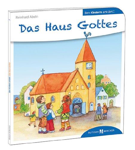 Das Haus Gottes den Kindern erklärt