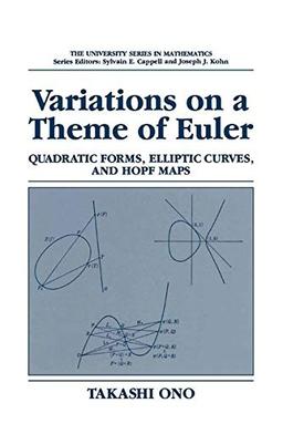 Variations on a Theme of Euler: Quadratic Forms, Elliptic Curves and Hopf Maps (University Series in Mathematics)