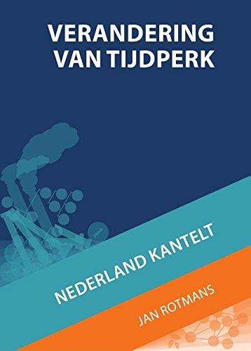 Verandering van tijdperk / druk 1: Nederland kantelt