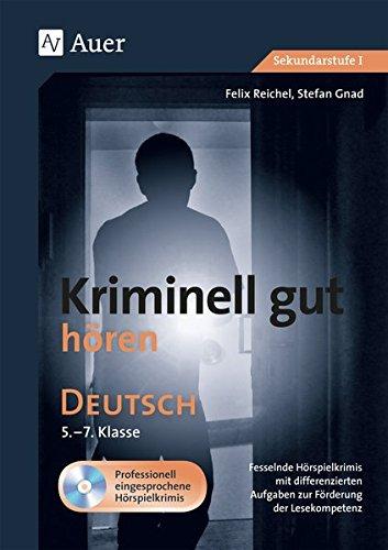 Kriminell gut hören Deutsch 5-7: Fesselnde Hörspielkrimis mit differenzierten Aufgaben zur Förderung der Hörkompetenz (5. bis 7. Klasse)